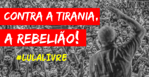 Read more about the article Contra a tirania, a rebelião!