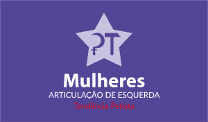 Read more about the article Resoluções da 5ª Conferência de mulheres da tendência petista Articulação de Esquerda